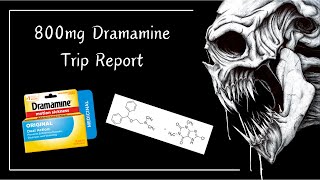 An 800mg Dimenhydrinate Dramamine Trip Report  Worst Night Of My Life [upl. by Garretson]