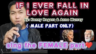 IF I EVER FALL IN LOVE AGAIN KARAOKE MALE PART ONLY by Kenny Rogers amp Anne Murray [upl. by Azaria861]