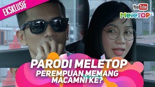 Parodi MeleTOP Eksklusif  Perempuan memang macamni ke  Bell Ngasri [upl. by Aklam653]