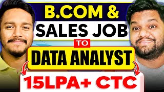 BCom amp SALES JOB to DATA ANALYST 🚀 15 LPA CTC🔥 650 Job REJECTIONS [upl. by Vasili941]