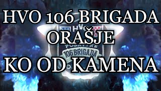 HVO 106 BRIGADA ORAŠJE  KO OD KAMENA ORIGINAL [upl. by Macleod]