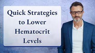 Quick Strategies to Lower Hematocrit Levels [upl. by Magbie361]