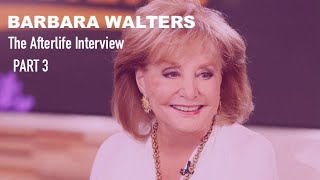 The Afterlife Interview with BARBARA WALTERS Part 3 [upl. by Eno]