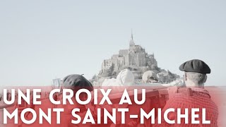 Une croix pour le Mont SaintMichel  SOS Calvaires [upl. by Aryan]