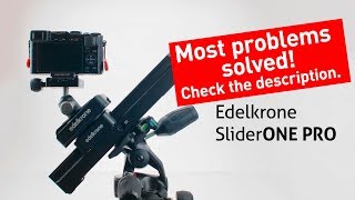 Edelkrone SliderONE PRO  Initial problems solved [upl. by Irrehs]