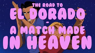 The Road to El Dorado  A Match Made in Heaven [upl. by Sergo]