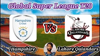 Hampshire vs Lahore Qalandars  4th Match  Global Super League T20 [upl. by Henig]