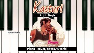 KASTURI  Arijit Singh  PIANO  cover notes tutorial instrumental  Amar Prem Ki Prem Kahani [upl. by Ahsropal]