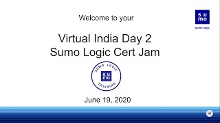 Sumo Logic Virtual Search Mastery Cert Jam India  June 19 2020 [upl. by Hilaire]