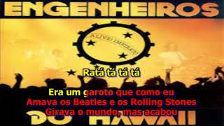 Engenheiros do Hawaii Era Um Garoto Que Como Eu Amava Os Beatles E Os Rolling Stones Karaokê [upl. by Filler]