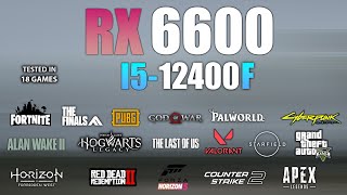 RX 6600  I512400F  Test in 18 Games  RX 6600 Gaming [upl. by Eigna]