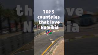 TOP 5 countries that love Namibia 🩷🇳🇦 shorts top5 countries [upl. by Vi]