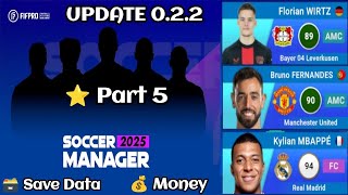 SOCCER MANAGER 2025 SAVE DATA UPDATE 022  PART 5 [upl. by Berard]