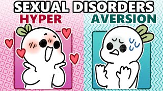 Hyperactive Sexual Disorder vs Sexual Aversion disorder [upl. by Eidolem556]