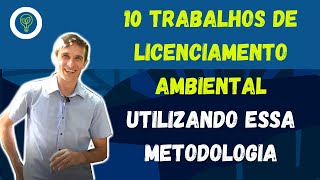 10 trabalhos de Licenciamento Ambiental utilizando essa metodologia [upl. by Rosane]