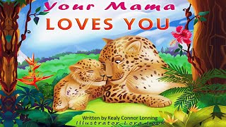 🐅Kids Books Read Aloud YOUR MAMA LOVES YOU  Read Aloud Kids Book  Childrens Books [upl. by Nimoynib363]