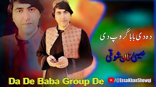 Essa Khan Showqi Pashto New Songs 2024  Da De Baba Group De  Pashto New Songs 2024 [upl. by Picco]