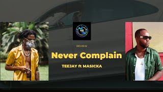 TEEJAY FT MASICKA NEVER COMPLAIN SONG REVIEW 🎵 🔥 🔥 🔥 🐊 🐊 🐊 UTC [upl. by Mina]