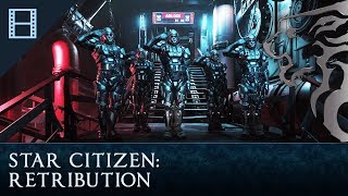 Star Citizen Retribution Trailer by Thelyn Ennor [upl. by Nayek]