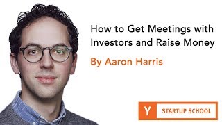 How to Get Meetings with Investors and Raise Money by Aaron Harris [upl. by Yorle]