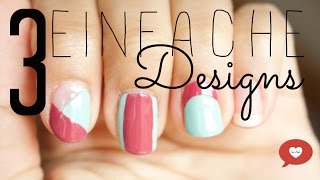 3 einfache Nageldesigns für Anfänger Teil 1 deutsch [upl. by Nahgrom731]