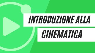 Introduzione alla cinematica [upl. by Millian]