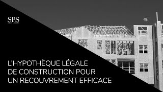 L’hypothèque légale de construction pour un recouvrement efficace [upl. by Eilrac]