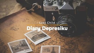 Last Child  Diary Depresiku Lyrics Video [upl. by Nya]