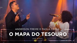 Anderson Freire e Paola Carla  O Mapa do Tesouro Ao Vivo [upl. by Idoc]