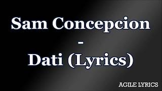 Sam Concepcion  Dati Lyrics [upl. by Eberly405]