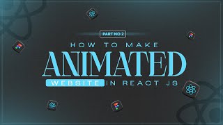 Part no 2  How to make an Animated Website with React JS [upl. by Jourdain]