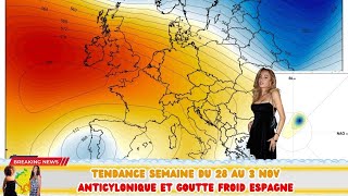 TENDNACE SEMAINE 28 AU 3 NOV ANTICYLONIC ET GOUTTE FROID ESPAGNE [upl. by Orva]