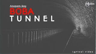 BOBA TUNNEL  Anupam Roy  Lyrical video  Mustafa official [upl. by Siurtemed]