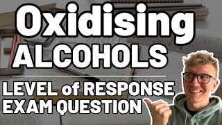 Oxidising Alcohols Exam Question  OCR Chemistry  Level of Response [upl. by Oicnoel513]