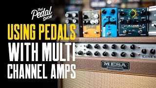 Using Effects Pedals With Multi Channel Guitar Amps And A Bit On FX Loops – That Pedal Show [upl. by Seraphim790]