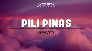 Gravity  Pili Pinas Official Lyric Video [upl. by Hillhouse]