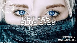 ❤ GET FAST BLUE EYES ❤  Energerically Programmed Audio  Maitreya Reiki™ [upl. by Cullie]