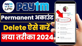 How To Delete Paytm Account In 2024  Paytm Account Delete Kare  Delete Paytm Account Permanently [upl. by Esimehc]