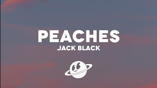 Jack Black  Peaches Lyrics [upl. by Alard966]