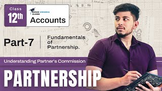 Understanding Partners Commission  Class 12 Accounting  Partnership Series [upl. by Shimberg]