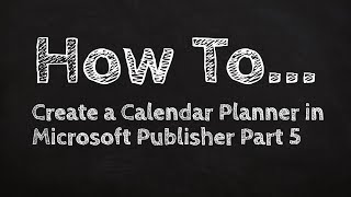 How to Create a Calendar Planner in Microsoft Publisher Part 5 [upl. by Mapel62]