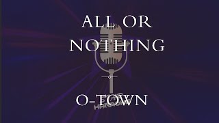 O Town  All or Nothing Karaoke [upl. by Robert]