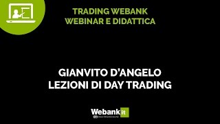 Lezioni di day trading con Gianvito DAngelo  Webinar Webank [upl. by Sarnoff]