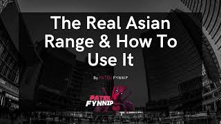 5 The Real Asian Range amp How To Use It Part 1 [upl. by Nosde]