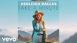 Ashleigh Dallas  Take A Minute Official Audio [upl. by Salli]