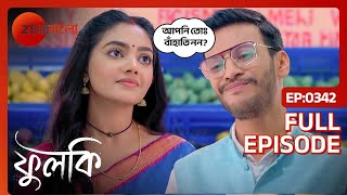 🤨😏কি অহঙ্কার দেখালো রুদ্র ফুলকির সামনে  Phulki  Full ep 342  Phulki Rohit  Zee Bangla [upl. by Ha]