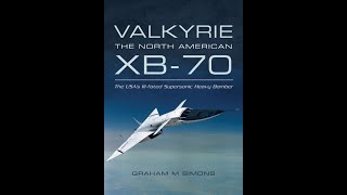 Valkyrie The North American XB70 Graham M Simons Pen amp Sword 2011 [upl. by Sigismundo400]