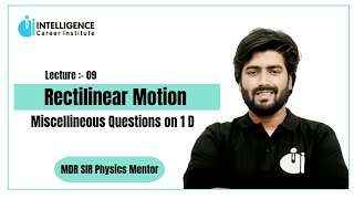 Lect09 Rectilinear Motion Miscellaneous Questions on 1 D By MDR sir [upl. by Belter519]