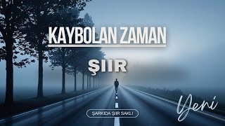 Kaybolan Zaman  Şiir 2024 [upl. by Esmeralda169]