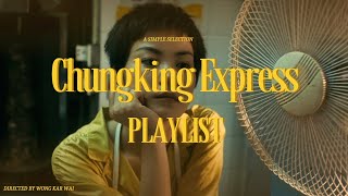 Chungking Express Playlist [upl. by Assiral]